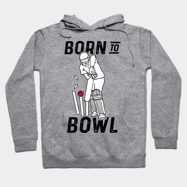 Cricket Player Bowler Born To Bowl 2 Cricket Fan Hoodie by atomguy